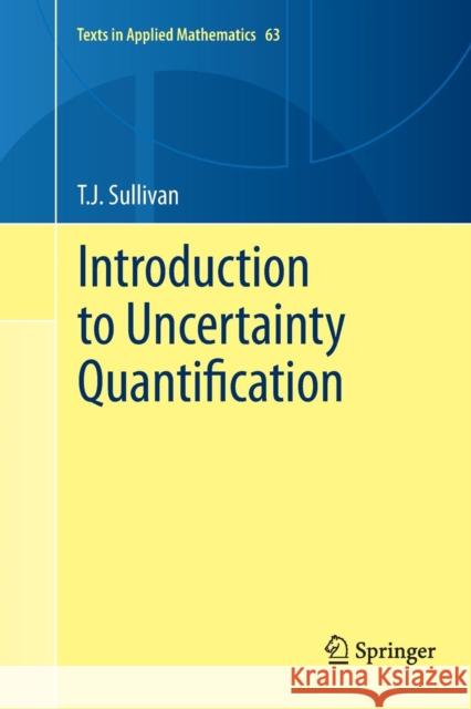 Introduction to Uncertainty Quantification T.J. Sullivan   9783319794785 Springer International Publishing AG - książka