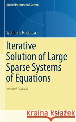 Iterative Solution of Large Sparse Systems of Equations Wolfgang Hackbusch 9783319284811 Springer - książka