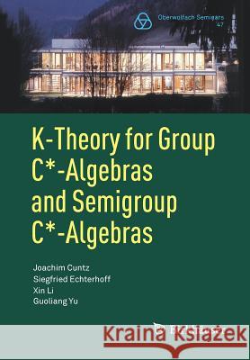 K-Theory for Group C*-Algebras and Semigroup C*-Algebras Cuntz, Joachim 9783319599144 Birkhauser - książka