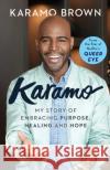 Karamo: My Story of Embracing Purpose, Healing and Hope Karamo Brown 9781471184567 Simon & Schuster Ltd