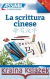 La Scrittura Cinese (Book only) Mei Mercier 9788885695160 Assimil