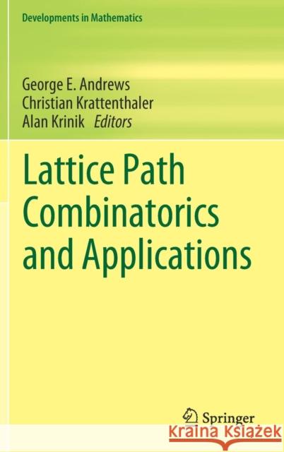 Lattice Path Combinatorics and Applications George Andrews Christian Krattenthaler Alan Krinik 9783030111014 Springer - książka