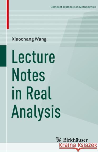 Lecture Notes in Real Analysis Xiaochang Wang 9783319989556 Birkhauser - książka