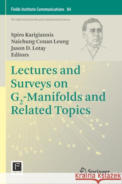 Lectures and Surveys on G2-Manifolds and Related Topics Spiro Karigiannis Naichung Conan Leung Jason D. Lotay 9781071605790 Springer - książka