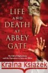 Life and Death at Abbey Gate: The Fall of Afghanistan and the Operation to Save Our Allies Robert Conlin 9781636243962 Casemate Publishers