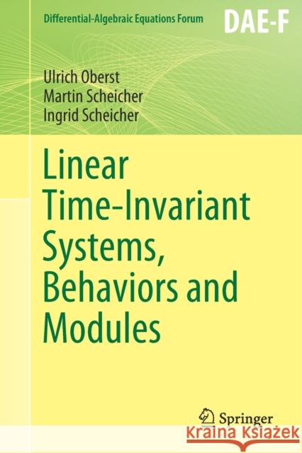 Linear Time-Invariant Systems, Behaviors and Modules Ulrich Oberst Martin Scheicher Ingrid Scheicher 9783030439354 Springer - książka