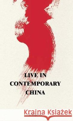 Live in Contemporary China Wilson 9781480845817 Archway Publishing - książka