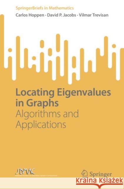 Locating Eigenvalues in Graphs: Algorithms and Applications Hoppen, Carlos 9783031116971 Springer International Publishing - książka