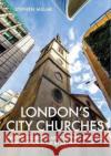London's City Churches Stephen Millar 9781902910611 Metro Publications Ltd