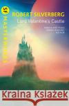 Lord Valentine's Castle Robert Silverberg 9781473229228 Orion Publishing Co