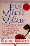 Love, Medicine and Miracles: Lessons Learned about Self-Healing from a Surgeon's Experience with Exceptional Patients Bernie S. Siegel Siegel 9780060919832 Quill