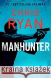 Manhunter: The explosive thriller from the No.1 bestselling SAS hero Chris Ryan 9781838775209 Zaffre