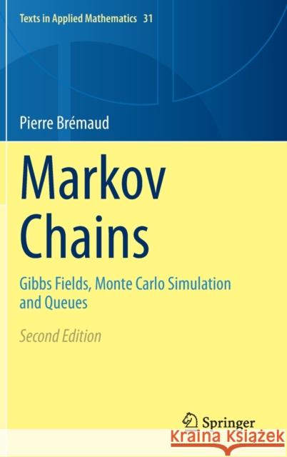 Markov Chains: Gibbs Fields, Monte Carlo Simulation and Queues Brémaud, Pierre 9783030459819 Springer - książka