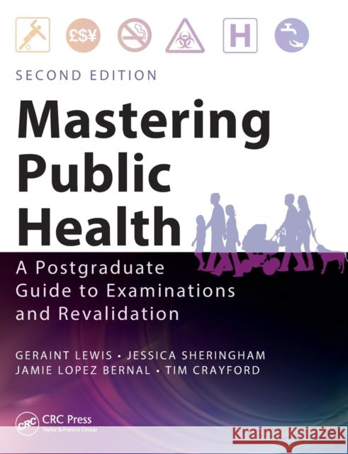 Mastering Public Health: A Postgraduate Guide to Examinations and Revalidation, Second Edition Lewis, Geraint 9781444152692 Taylor & Francis Ltd - książka