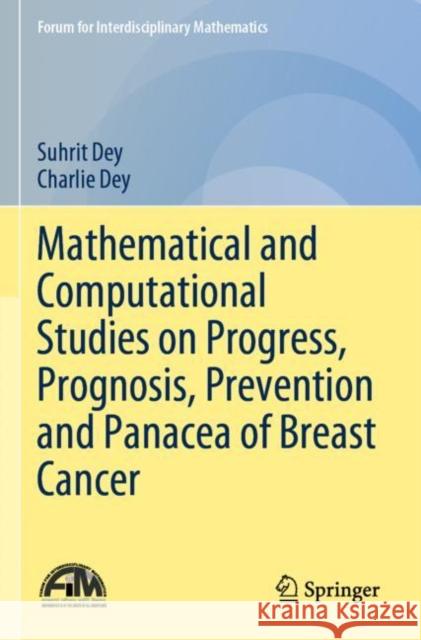 Mathematical and Computational Studies on Progress, Prognosis, Prevention and Panacea of Breast Cancer Charlie Dey 9789811660795 Springer Verlag, Singapore - książka