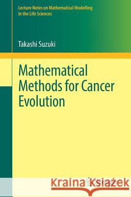 Mathematical Methods for Cancer Evolution Takashi Suzuki 9789811036705 Springer - książka