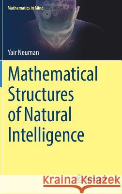 Mathematical Structures of Natural Intelligence Yair Neuman 9783319682457 Springer - książka