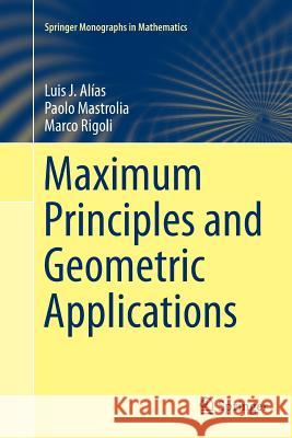 Maximum Principles and Geometric Applications Luis J. Alias Paolo Mastrolia Marco Rigoli 9783319796055 Springer International Publishing AG - książka