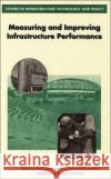 Measuring and Improving Infrastructure Performance Committee on Measuring and Improving Infrastructure Performance 9780309050982 National Academies Press