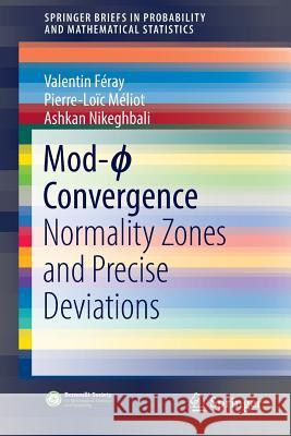 Mod-ϕ Convergence: Normality Zones and Precise Deviations Féray, Valentin 9783319468211 Springer - książka