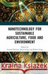 Nanotechnology for Sustainable Agriculture, Food and Environment  9781032503011 Taylor & Francis Ltd