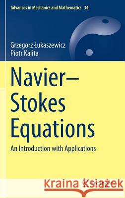 Navier-Stokes Equations: An Introduction with Applications Lukaszewicz, Grzegorz 9783319277585 Springer - książka