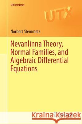 Nevanlinna Theory, Normal Families, and Algebraic Differential Equations Norbert Steinmetz 9783319597997 Springer - książka