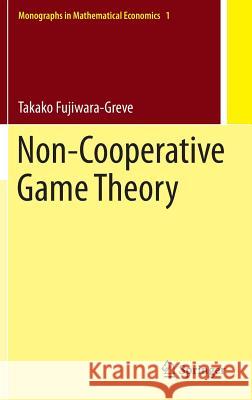 Non-Cooperative Game Theory Takako Fujiwara-Greve 9784431556442 Springer - książka