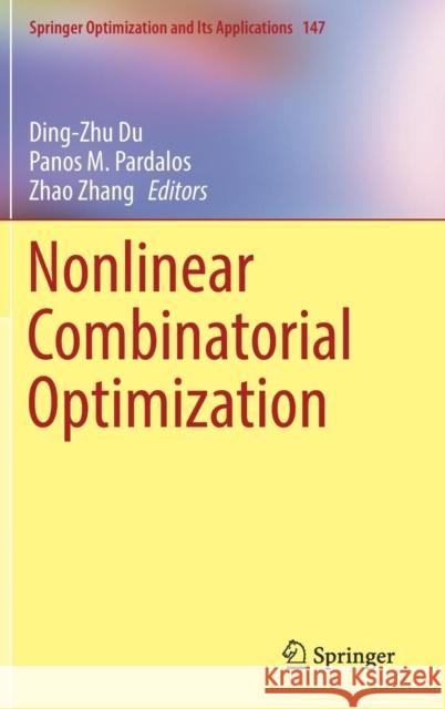 Nonlinear Combinatorial Optimization Ding-Zhu Du Panos M. Pardalos Zhao Zhang 9783030161934 Springer - książka
