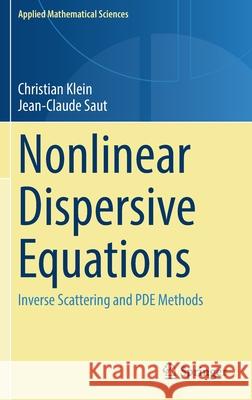 Nonlinear Dispersive Equations: Inverse Scattering and Pde Methods Klein, Christian 9783030914264 Springer Nature Switzerland AG - książka