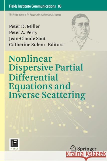 Nonlinear Dispersive Partial Differential Equations and Inverse Scattering Peter D. Miller Peter A. Perry Jean-Claude Saut 9781493998081 Springer - książka