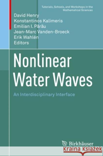 Nonlinear Water Waves: An Interdisciplinary Interface Henry, David 9783030335359 Birkhauser - książka