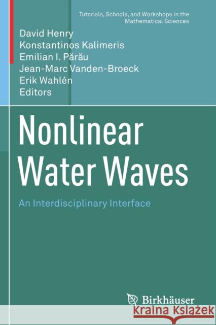 Nonlinear Water Waves: An Interdisciplinary Interface David Henry Konstantinos Kalimeris Emilian I. Părău 9783030335380 Birkhauser - książka