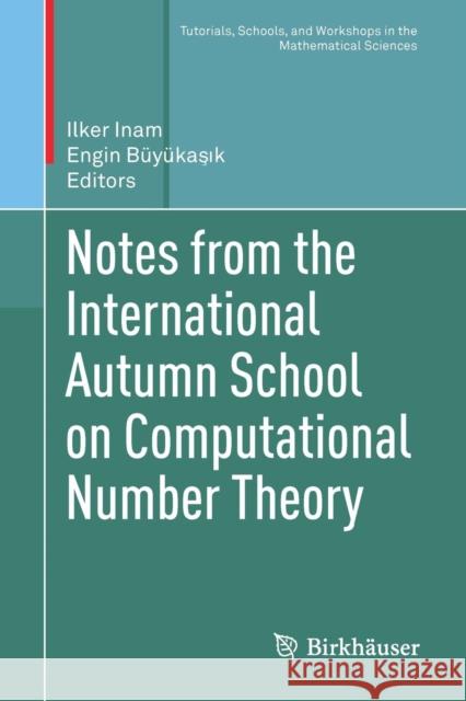Notes from the International Autumn School on Computational Number Theory Ilker Inam Engin Buyukasik 9783030125578 Birkhauser - książka