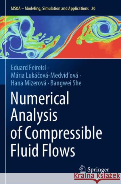 Numerical Analysis of Compressible Fluid Flows Eduard Feireisl M?ria Luk?čov?-Medviďov? Hana Mizerov? 9783030737900 Springer - książka
