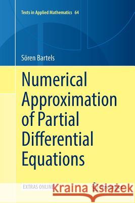 Numerical Approximation of Partial Differential Equations Soren Bartels 9783319812656 Springer - książka