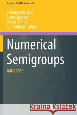 Numerical Semigroups: Imns 2018 Valentina Barucci Scott Chapman Marco D'Anna 9783030408244 Springer - książka