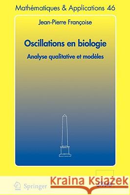 Oscillations En Biologie: Analyse Qualitative Et Modèles Françoise, Jean-Pierre 9783540251521 Springer - książka