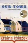 Our Town: A Play in Three Acts Thornton Wilder 9780060535254 HarperCollins Publishers
