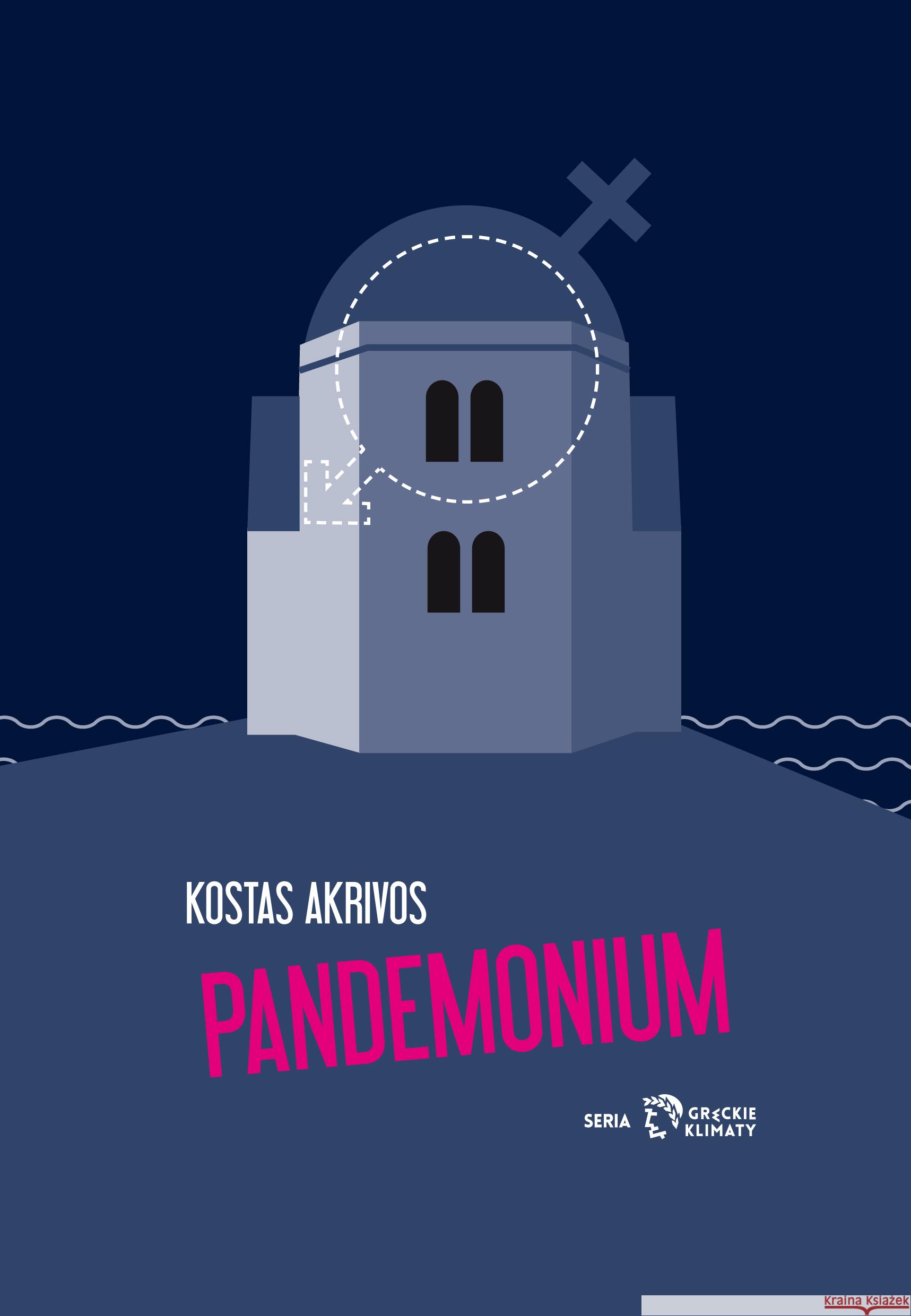 Pandemonium Akrivos Kostas 9788364887253 Książkowe Klimaty - książka