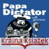 Papa Dictator will gewinnen Beyer, Michael 9783948904432 Jaja Verlag