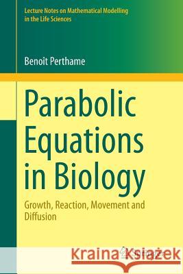 Parabolic Equations in Biology: Growth, Reaction, Movement and Diffusion Perthame, Benoît 9783319194998 Springer - książka