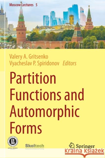 Partition Functions and Automorphic Forms Valery A. Gritsenko Vyacheslav P. Spiridonov 9783030424022 Springer - książka
