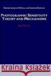 Photographic Sensitivity: Theory and Mechanisms Tani, Tadaaki 9780195072402 Oxford University Press, USA