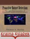 Proactive Botnet Detection: Through Characterization of Distributed Denial of Service Attacks Dr Thomas S. Hyslip 9781508433118 Createspace
