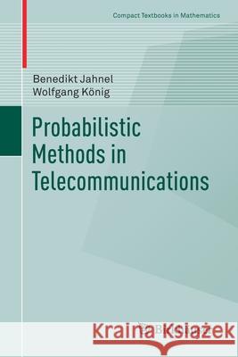 Probabilistic Methods in Telecommunications Benedikt Jahnel Wolfgang Konig 9783030360894 Birkhauser - książka