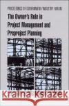 Proceedings of Government/Industry Forum : The Owner's Role in Project Management and Preproject Planning Committee for Oversight and Assessment of U.S. Department of Energy Project Management 9780309084253 National Academies Press