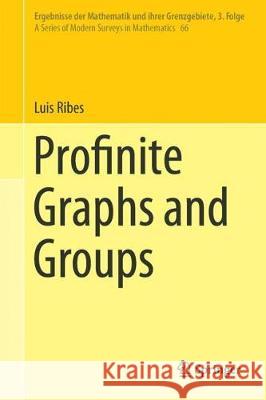 Profinite Graphs and Groups Luis Ribes 9783319610412 Springer - książka