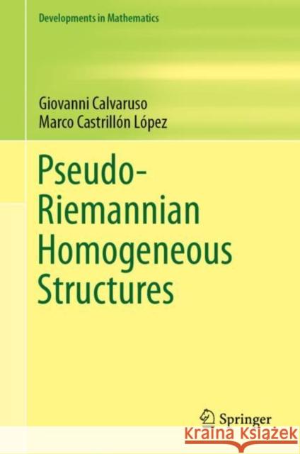 Pseudo-Riemannian Homogeneous Structures Giovanni Calvaruso Marco Castrillo 9783030181512 Springer - książka