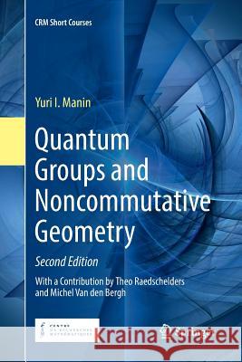 Quantum Groups and Noncommutative Geometry Yuri I. Manin Theo Raedschelders Michel Va 9783030074326 Springer - książka